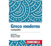 Greco moderno compatto. Dizionario greco-italiano, italiano-greco (I dizionari compatti)