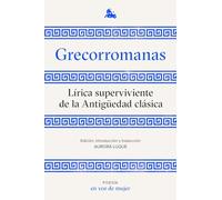 Grecorromanas. Lírica superviviente de la Antigüedad clásica: Edición, introducción y traducción a cargo de Aurora Luque
