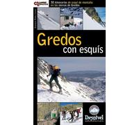 Gredos con esquís: 30 itinerarios de esquí de montaña en las sierras de Gredos (Guías montañeras)