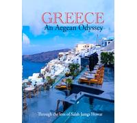 Greece An Aegean Odyssey: Through the lens of Salah James Howar