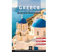 Greece Bucket List Guidebook: Walks, Sights, and Things to Do Across the Country