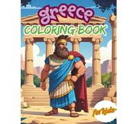 Greece Coloring Book For Kids: Explore Ancient Ruins and Greek Islands with Every Page
