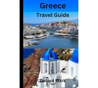 Greece Greece Travel Guide: Greece Guide Practical Tips for Cities and Islands