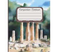 Greece-Inspired Composition Notebook - Wide Ruled, 200 Pages, 7.5 x 9.25 inches - Ancient Olympia: Scenic Greek Travel Journal, Aesthetic Art Cover of Ancient Olympia for School, Work, or Writing