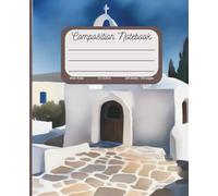 Greece-Inspired Composition Notebook - Wide Ruled, 200 Pages, 7.5 x 9.25 inches - Santorini Church: Scenic Greek Travel Journal, Aesthetic Art Cover of a Santorini Church for School, Work, or Writing