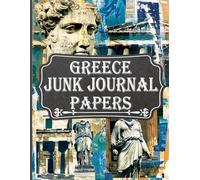 Greece Junk Journal Papers: 36 Pages Inspired by Classical Greek Architecture for Scrapbooks, Collage, and Mixed Media Projects