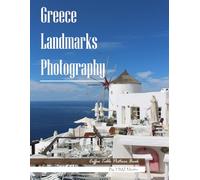 Greece Landmarks Photography: Coffee Table Picture Book - Beautiful Images of Greece's Most Iconic Places
