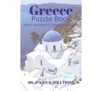 Greece Puzzle Book: Word Searches and Crossword Puzzles with Easy to Read Print about Greece | 6x9 Inches, 126 Pages | 60+ Puzzles | Gift for Vacations, Holidays and Relaxation | Solutions Included