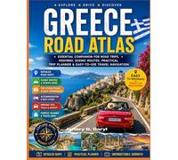 Greece Road Atlas: Essential Companion for Road Trips, Highway, Scenic Routes, Practical Trip Planner & Easy-to-Use Travel Navigation.