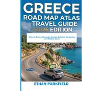 Greece road map atlas travel guide 2026: Historic Towns, Strategic Routes, Detailed Navigation and Hidden Gems