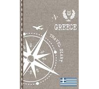 Greece Travel Diary: Journal To Write In - Dotted Journaling Notebook 6x9, ca. A5, Bucket List Checklist + Dot Grid Pages - Travelers Vacation Log Book for Traveling, Welcome, Farewell Gift