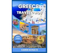 Greece Travel Guide 2025/2026: Your Complete Handbook to History, Culture, and Unforgettable Adventures