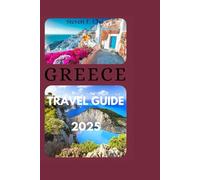 GREECE TRAVEL GUIDE 2025: Discover Greece in a Guidebook