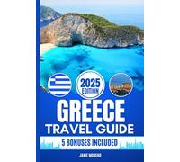 Greece Travel Guide 2025: Discover Greece’s Top Attractions, Hidden Gems, Cultural Highlights, Timely Itineraries, and Budget-Friendly Hacks for Every Traveler