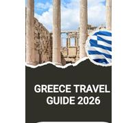 GREECE TRAVEL GUIDE 2026