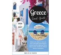 Greece Travel Guide 2026-2027: Where to Go, When to Visit, and How to Navigate Island Hopping Across Santorini, Mykonos, Paros, Naxos, Crete, and Rhodes Without Stress or Overpaying