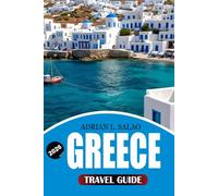 GREECE Travel Guide 2026: Discover Athens, Santorini, Mykonos, Crete, Ancient Ruins, Greek Islands, Local Cuisine, Island Hopping, Budget Travel Tips, ... for an Unforgettable Vacation in 2026