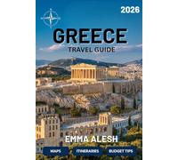 Greece Travel Guide 2026: Essential Athens & Greek Islands Guide with Detailed Maps, Island Hopping Itineraries, Ferry Schedules, Budget Tips & Authentic Local Experiences