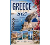 Greece Travel Guide 2027: Athens, Cyclades, Crete, Island Hopping and Traditional Gr uisine (2027 TRAVEL GUIDES)