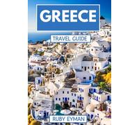 Greece Travel Guide: Discover Timeless Landmarks, Vibrant Local Culture, and Unforgettable Coastal Escapes for the Ultimate Adventure