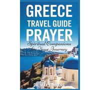 GREECE TRAVEL GUIDE PRAYER: Spiritual Companions for Your Journey
