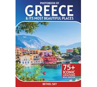 Greece Travel Photobook: A Stunning Visual Journey Through Its Most Beautiful Places
