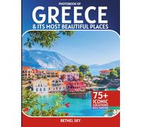 Greece Travel Photobook: A Stunning Visual Journey Through Its Most Beautiful Places