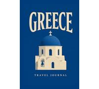 Greece Travel Scrapbook: Blank Photo Album & Memory Book for Travel Memories (Wanderlust Journals)