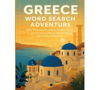 Greece Word Search Adventure: 1200 Themes of Islands, Myths, Food, and Famous Places for Relaxing, Brain-Boosting Fun (Traveling the world country by country)