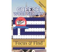 Greece Word Search Focus & Find: 50+ Word Search Puzzles to discover and learn about the beautiful country of Greece | 6 x 9 inches, 110 pages | Gift ... Free Time (Around the World in Word Searches)