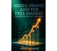 Greed, Profit, and the Free Market
