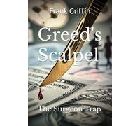 Greed's Scalpel: The Surgeon Trap