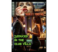 Greedy Sweet Tooths: Seduced in the Club Villa
