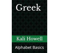 Greek Alphabet Basics: Letters, Names, & English Equivalents (Ancient Alphabets & Writing Systems)
