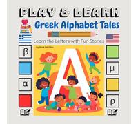Greek Alphabet Tales: Learn the Letters with Fun Stories