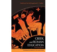 Greek and Roman Education: A Sourcebook (Routledge Sourcebooks for the Ancient World)