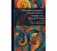 Greek and Roman Sculpture in American Collections