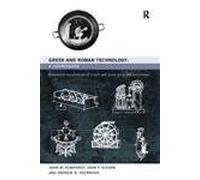 Greek and Roman Technology: A Sourcebook: Annotated Translations of Greek and Latin Texts and Documents (Routledge Sourcebooks for the Ancient World)