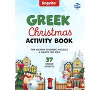 Greek Christmas Activity Book. Bilingual Greek-English Holiday Workbook for Kids: Fun Vocabulary Games, Word Searches, Mazes & Writing Practice. Learn ... Educational Books for Bilingual Children)