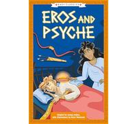 Greek Classics: Eros and Psyche (Easy Classics): 10 (The Greek Mythology Children's Collection: Gods, Mortals and Monsters)