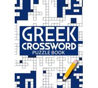 Greek Crossword Puzzle Book: Challenging Greek Crosswords Brain Games, Word Puzzles, Vocabulary Builder & Fun Activity Book for Adults and Seniors