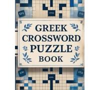 Greek crossword puzzle book: Greek Alphabet and Vocabulary Crossword Puzzle Activity Book for Kids - Learn the Greek Language, Explore Greek Words, ... Through Fun and Educational Word Puzzles