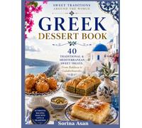 Gr essert Book: 40 Traditional & Mediterranean Sweet Treats: From Baklava to Galaktoboureko (Sweet Traditions Around the World)