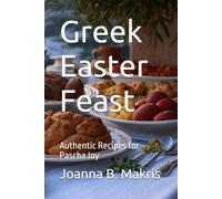 Greek Easter Feast: Authentic Recipes for Pascha Joy (cook books from around the globe)