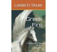 Greek Fire: A Collection of Tales Re-Told