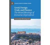 Gr oreign Trade and Finance: The Mixed Blessings of Economic Dependence (Palgrave Studies in Economic History)