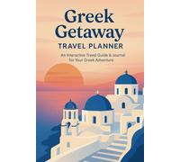 Greek Getaway Travel Planner: An Interactive Travel Guide & Journal for Your Greek Adventure (Greece - Travel As A Local Travel Guides)