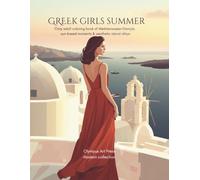 Gr irls summer: Cozy adult coloring book of Mediterranean lifestyle, sun-kissed moments & aesthetic island alleys
