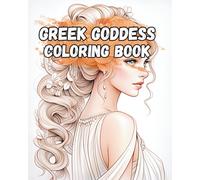 Greek Goddess Coloring Book: Beautiful and Elegant Mythological Women to Color for Relaxation and Creativity