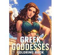 Gr oddesses Coloring Book: Explore the Power of Mythology Coloring Pages Featuring Ancient Women, Charming Divine Designs, and Elegant Fantasy Scenes for All Ages Fun and Relaxation